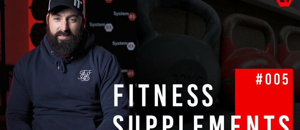 005# Which Fitness Supplements Should You Be Using When Training. System21 Train Smart