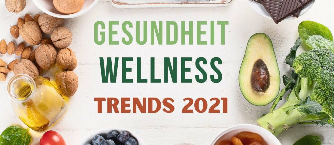 Gesundheit und Wellness Trends 2021  - Gesunder Lebensstil