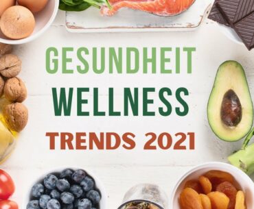 Gesundheit und Wellness Trends 2021  - Gesunder Lebensstil