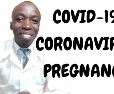 COVID-19 CORONAVIRUS AND PREGNANCY | CORONAVIRUS DISEASE (Covid-19) Pregnancy and Childbirth.