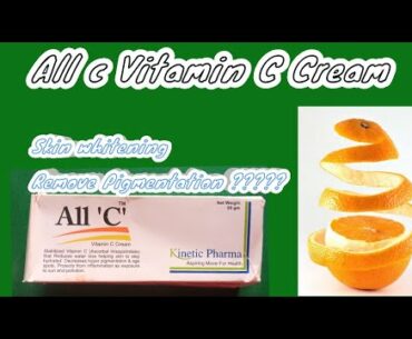 Skin whitening vitamin C Cream | remove pigmentation | Age spots | All C Vitamin c Cream