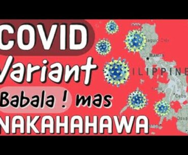 Babala! Covid Variant Mas Nakahahawa - by Doc Willie Ong