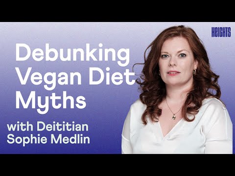 Debunking Vegan Diet Myths with Dietitian Sophie Medlin