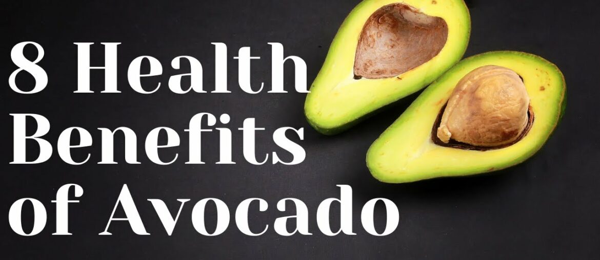 8 Health Benefits of Avocado / Holistic Nutrition