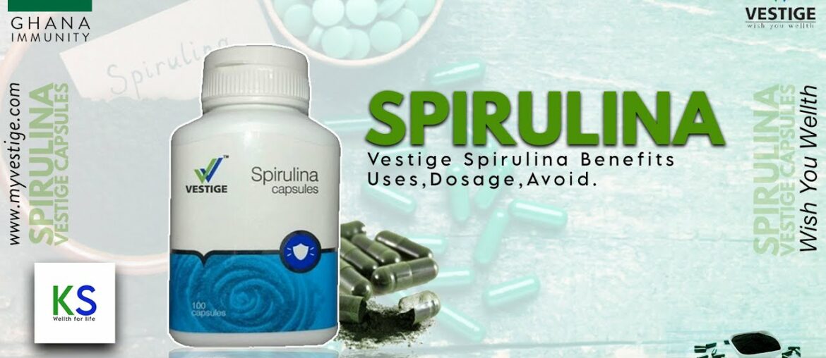 Spirulina - Benefits,Use,Dose | Vestige