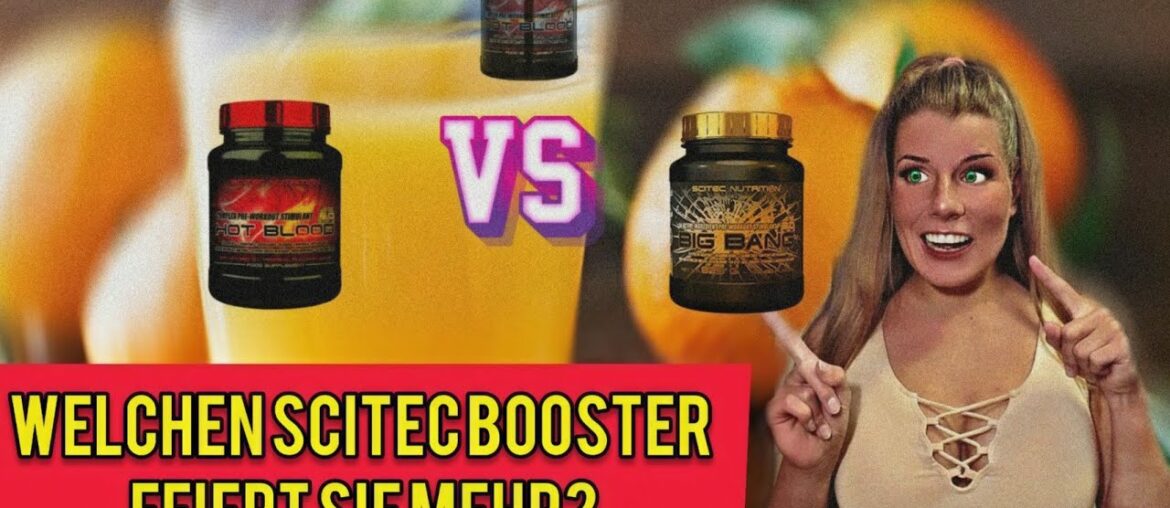 Scitec Nutrition Big Bang 3.0 oder Scitec Hot Blood 3.0 - Welchen feiert SIE mehr ?