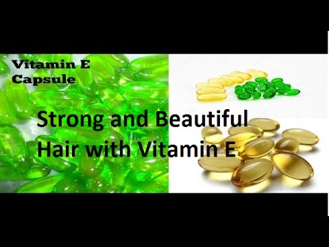 How to get Strong, healthy and beautiful hairs with vitamin E ? !!!