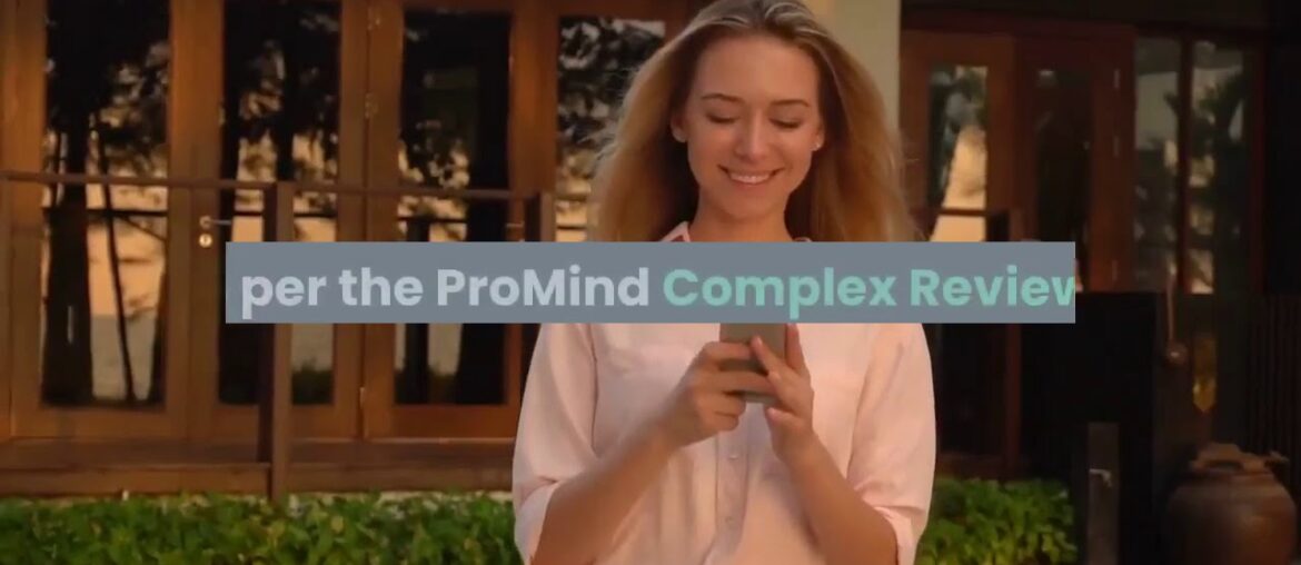 ProMind Complex Reviews - Latest Supplement Ingredients Report ProMind Complex Review