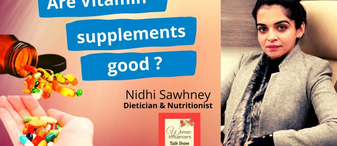Are vitamin supplements good ? Ask the Experts I Nidhi Sawhney #womeninfluencerstalkshow