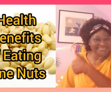 Health Benefits of Eating Pine Nuts