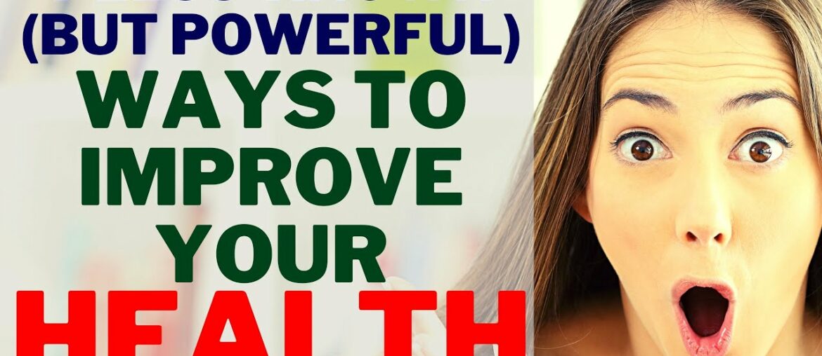 7 Less Known But Powerful Ways to Improve Your Health | Health and Wellness