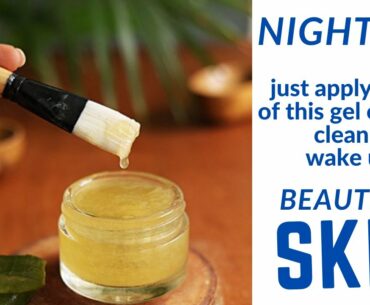 Night Gel To wake Up With Beautiful Skin Next day