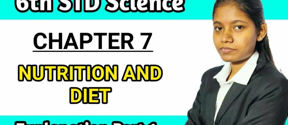 7. nutrition and diet class 6 explanation in hindi | 6th std | chapter 7 | science maharashtra board