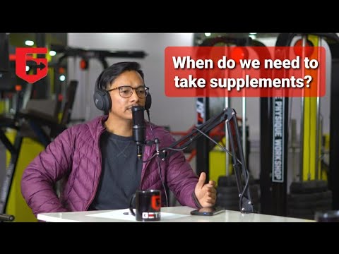 When do we need to take supplements?