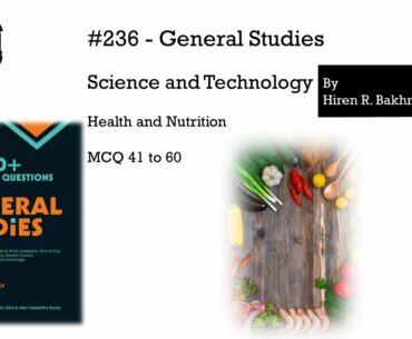 #236  General Studies | Science and Technology | Health and Nutrition | Part 3 | MCQ 41 to 60
