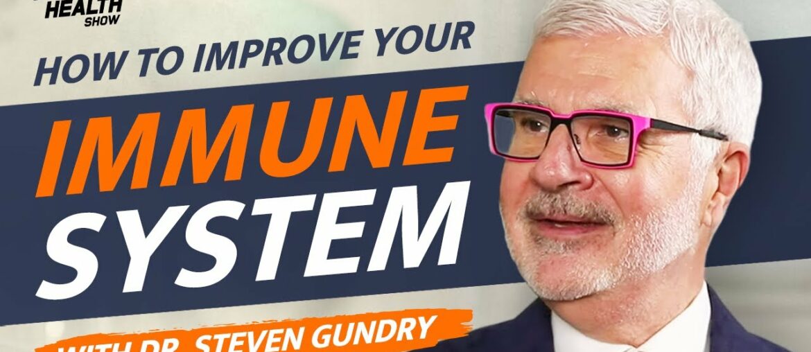 How To Improve Your Immune System - With Dr. Steven Gundry