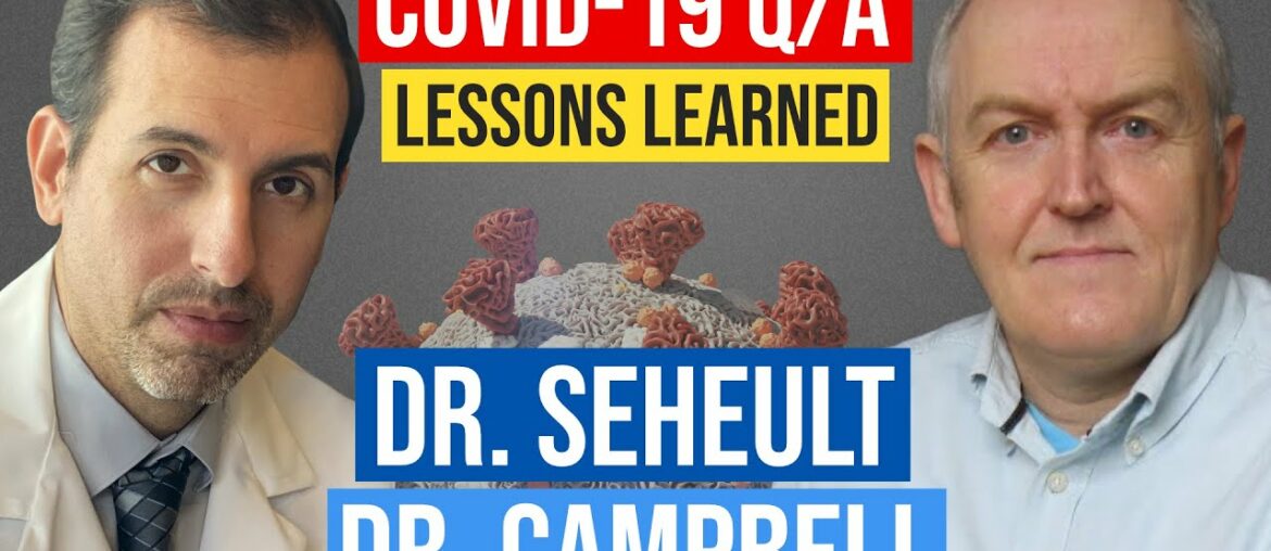 COVID 19 Q/A: Roger Seheult & John Campbell: Lessons Learned and a Look Ahead