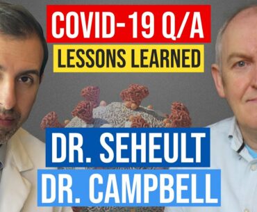 COVID 19 Q/A: Roger Seheult & John Campbell: Lessons Learned and a Look Ahead
