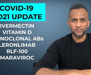 COVID 19 2021 Update: Supplements for COVID, Ivermectin, Leronlimab, RLF 100, Monoclonal Antibodies