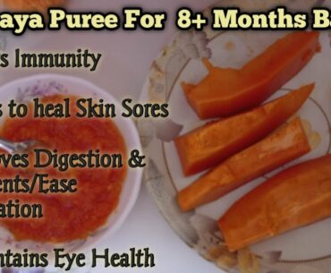 Immunity Booster and Constipation Fighter Papaya Puree for 8 + Months Babies /Baby Food Recipee #2