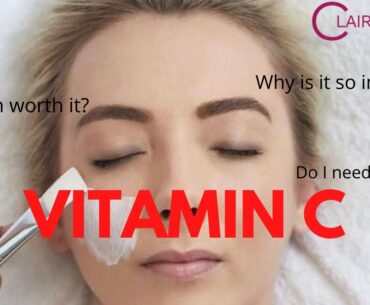 A - Z Of Beauty with Claire - VITAMIN C