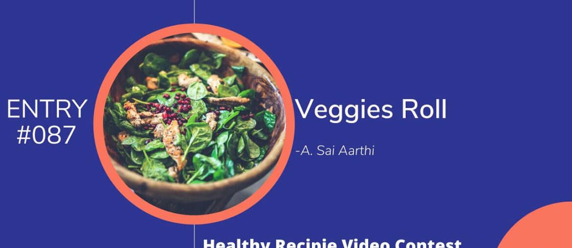 Veggies Roll | Healthy Recipes Video Contest Entry #087