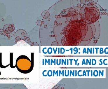 COVID-19: Anitbodies and Immunity, and Science Communication