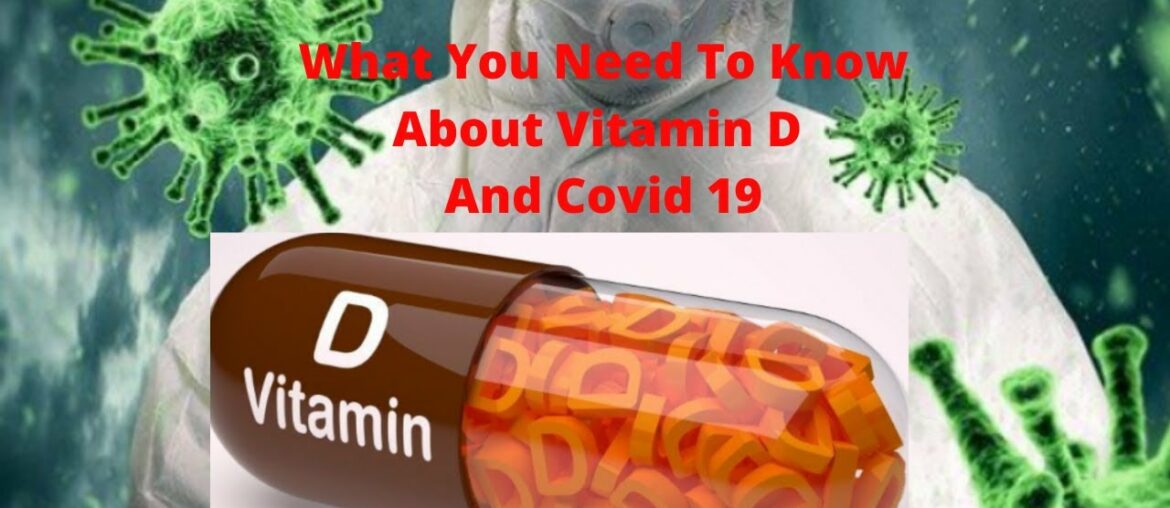 Covid 19 And Vitamin D What You Need To Know.