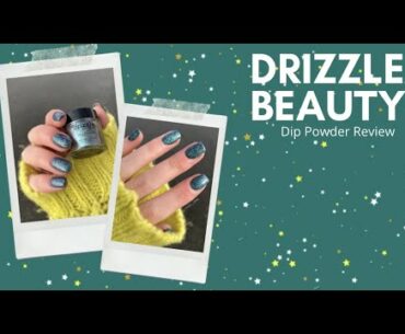 Drizzle Beauty | Dip Powder REVIEW