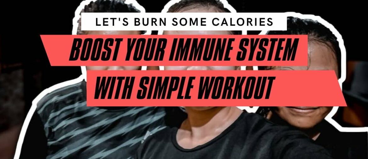 BOOST YOUR IMMUNE SYSTEM WITH SIMPLE WORKOUT I let's fight covid-19