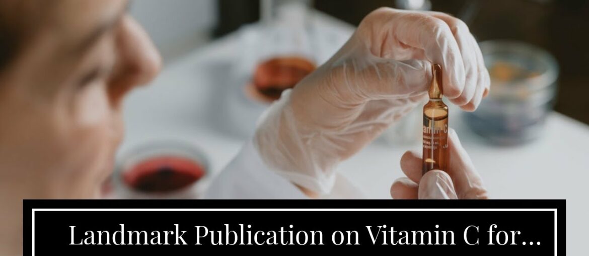 Landmark Publication on Vitamin C for COVID-19