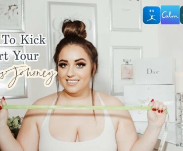 HOW TO KICK START YOUR FITNESS / WEIGHT LOSS JOURNEY | WHAT YOU NEED!