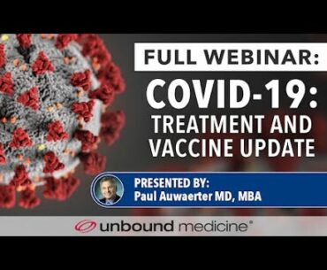 COVID-19 Update with Dr. Paul Auwaerter of Johns Hopkins : Treatment and Vaccines
