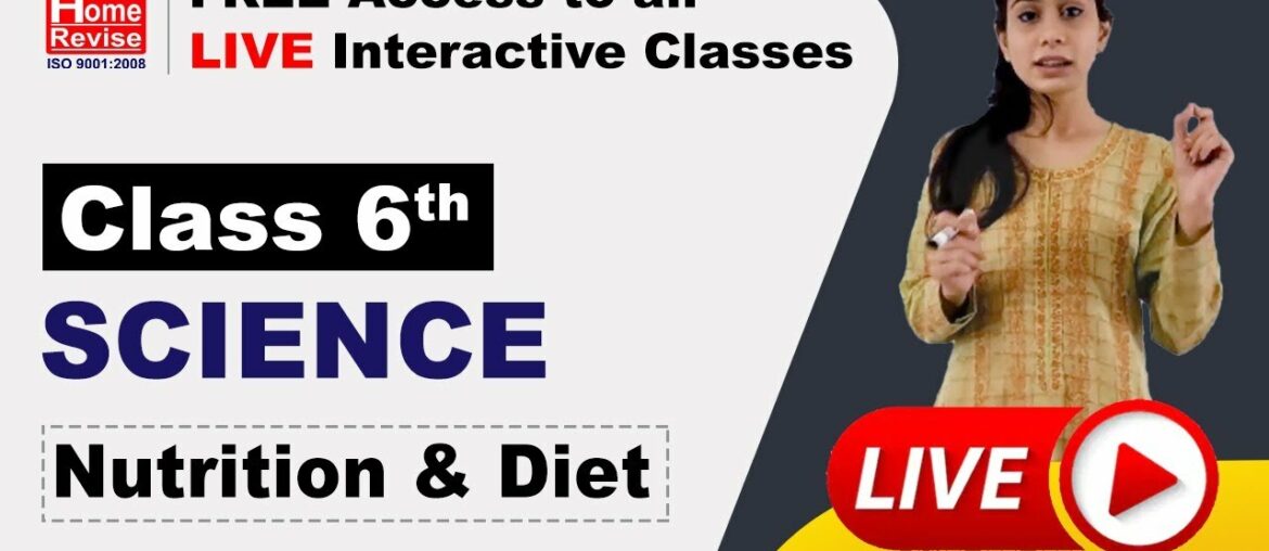 Home Revise LIVE | 6th Class | Science | Nutrition and Diet | English Medium