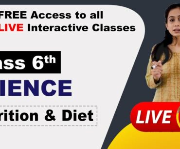 Home Revise LIVE | 6th Class | Science | Nutrition and Diet | English Medium