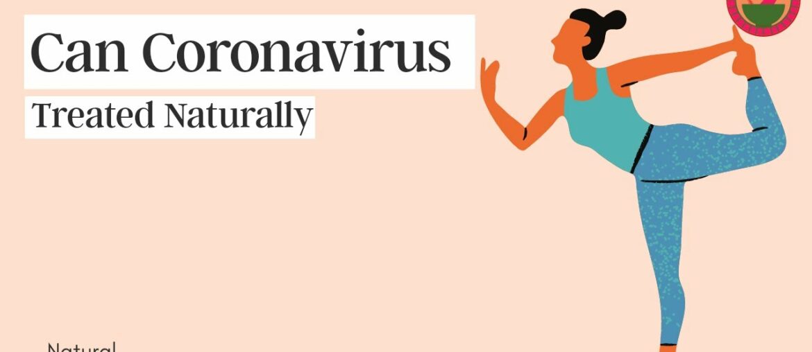 Can Coronavirus Be Treated Naturally?