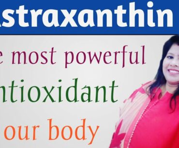Astaxanthin most powerful anti-oxidant/Benefits of Oriflame Swedish Beauty Complex Plus/