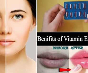 Benefits of Vitamin E Capsule For Skin Whitening and Pink Lips