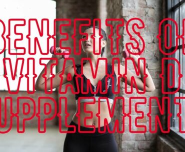 Benefit of vitamin d supplements - 9 Top List