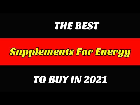 Best Supplements For Energy To Buy In 2021