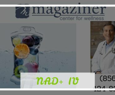 NAD+ IV Therapy Magaziner Center For Wellness with NAD+ IV Therapy Haddonfield NJ with NAD IV T...