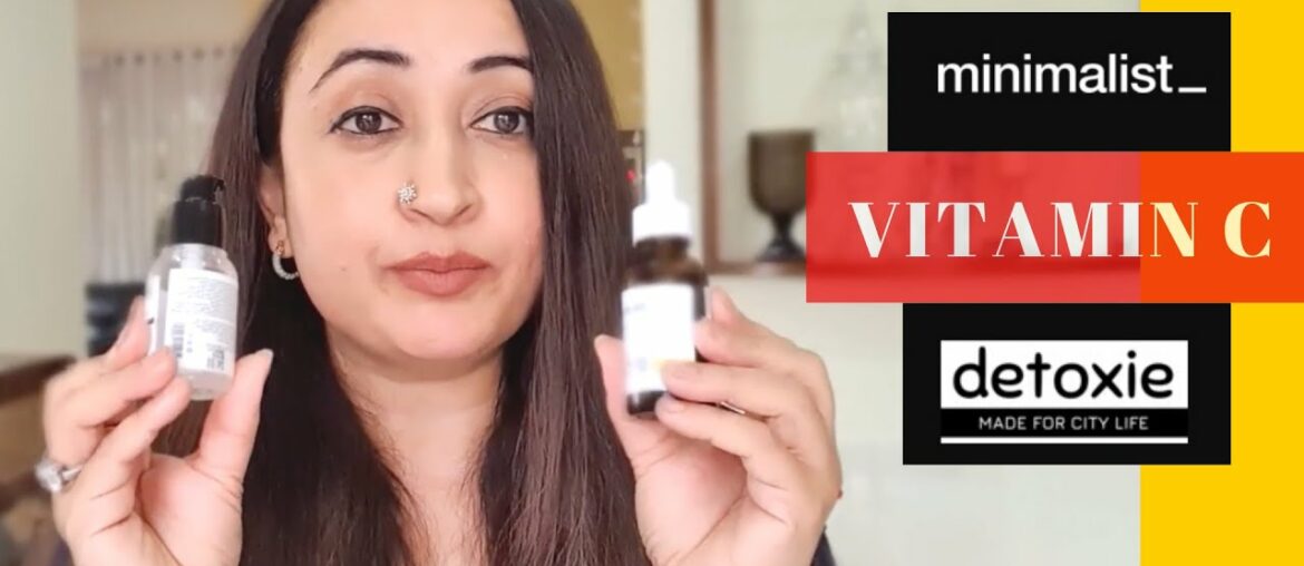 Skincare 2021- Be Minimalist Vitamin C Serum Review Vs Detoxie Vitamin C | Best Vitamin C in India?