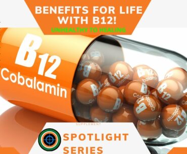 Benefits For Life With B12 [Supplement Spotlight Series #2-Vitamin B12]