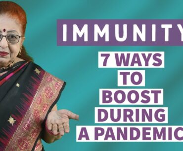 7 Ways to improve IMMUNITY during a Pandemic | Immunity System Booster Tips and Guidelines