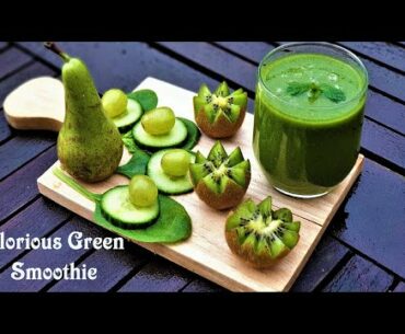 Glorious Green Smoothie  | Healthy and Highly Nutrition Green Smoothie