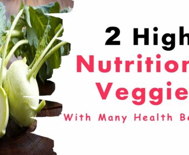 2 High Nutritional Veggies With Many Health Benefits