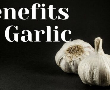 Health Benefits of Garlic / Holistic Nutrition