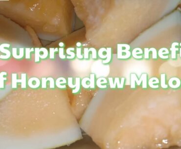 10 Surprising Benefits of Honeydew Melon by Janice Cabaltica