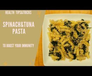 How make Spinach and tuna pasta |Immunity booster Pasta |Quick And Healthy Food |Healthy Pasta |
