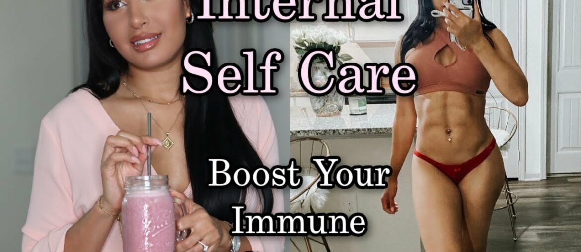 Internal Self Care | Boost Your Immune System